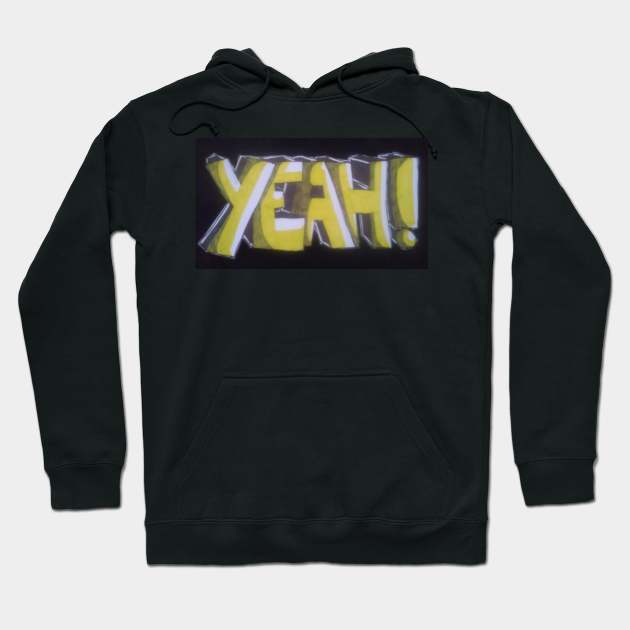 Yeah! Hoodie by Wrek